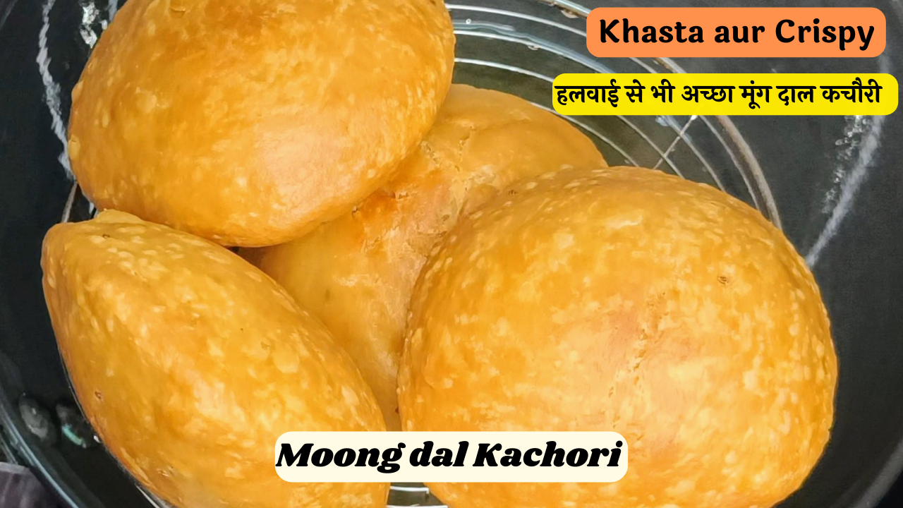 Moong Dal ki Kachori - Aayansh kitchen